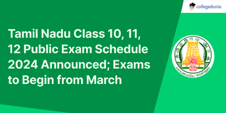 Tamil Nadu Class 10, 11, 12 Public Exam Schedule 2024 Announced; Exams to Begin from March